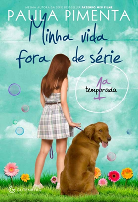 Resultado de imagem para livro "minha vida fora de sÃ©rie - 1Âº temporada" de Paula pimentea, editora gutemberg